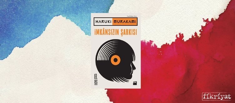 İmkansızın Şarkısı - Haruki Murakami