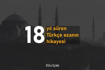 18 yıl süren Türkçe ezanın hikayesi