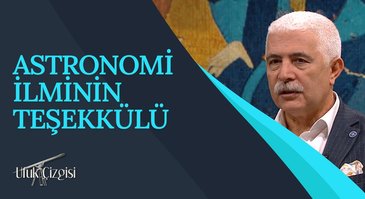 Astronomi İlminin Teşekkülü | Ufuk Çizgisi