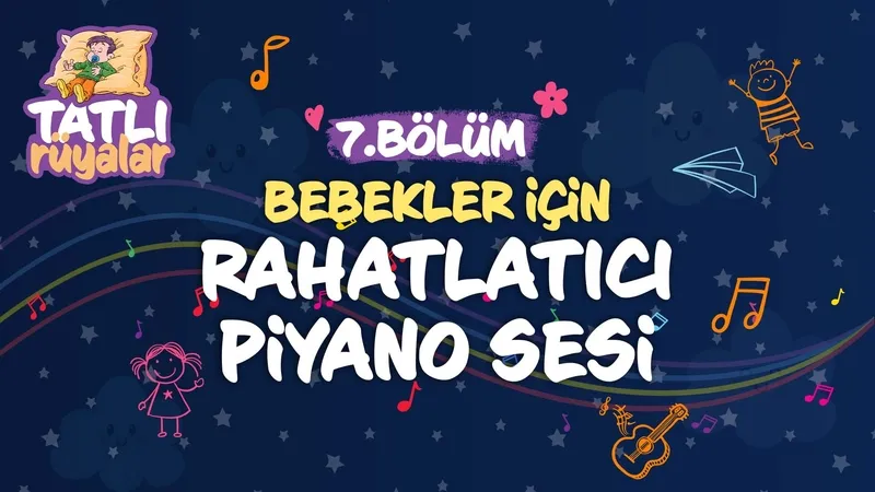 Bebekler için rahatlatıcı piyano sesi