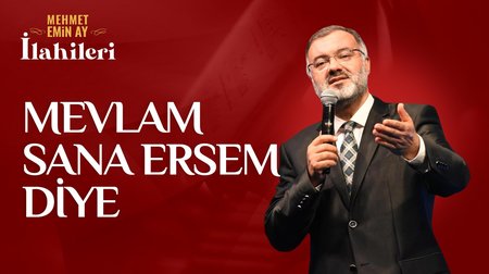 Mehmet Emin Ay - Mevlam Sana Ersem Diye 