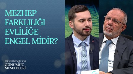 Mezhep farklılığı evliliğe engel midir? | İslam'ın Işığında Günümüz Meseleleri