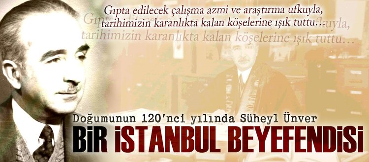 dogumunun 120 nci yilinda suheyl unver
