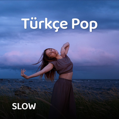 Türkçe Pop | Slow Şarkılar