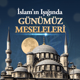 İslam'ın Işığında Günümüz Meseleleri