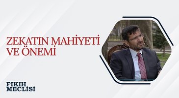 Zekatın Mahiyeti ve Önemi | Fıkıh Meclisi