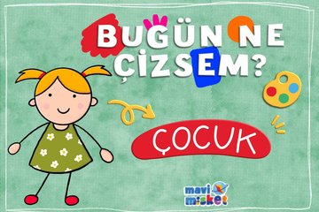 Mavi Misket- Bugün ne çizsem: Çocuk