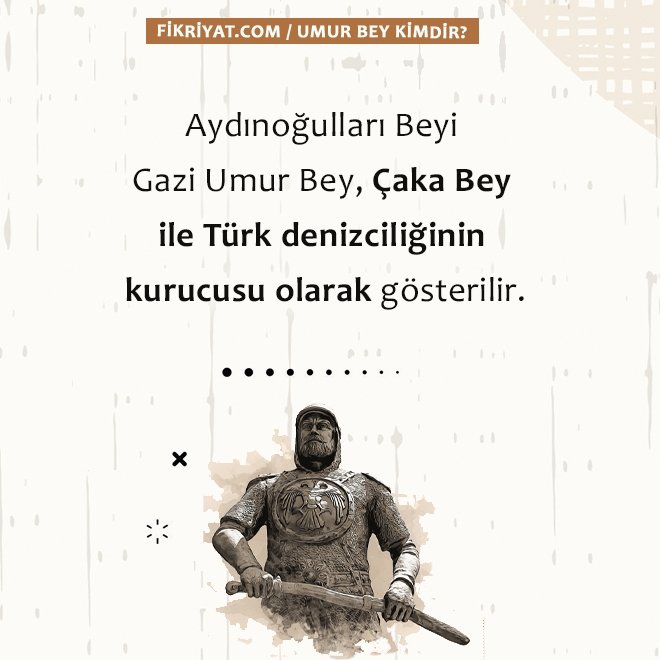 Çaka Bey ile Türk denizciliğinin kurucusu olarak gösterilir