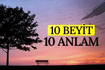 10 Beyit 10 Anlam