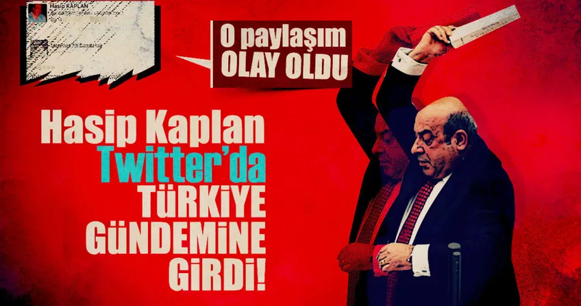 Hasip Kaplan dalga konusu oldu