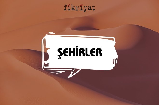 🔴 Şehirler