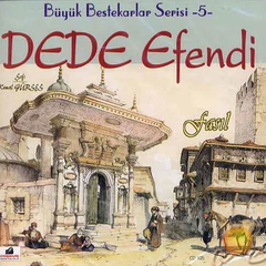 Büyük Bestekarlar Serisi - 5 (Dede Efendi) 