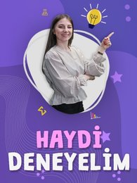Haydi Deneyelim | Turkuvapp