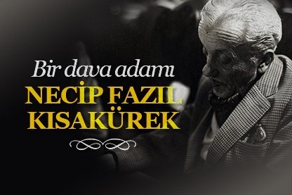 Bir dava adamı: Necip Fazıl Kısakürek