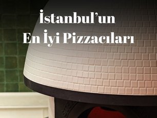 İstanbulun En İyi Pizzacıları