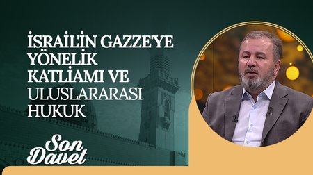 İsrail'in Gazze'ye Yönelik Katliamı ve Uluslararası Hukuk | Son Davet
