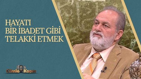 Hayatı Bütün Olarak Bir İbadet Gibi Telakki Etmek I Cümle Kapısı
