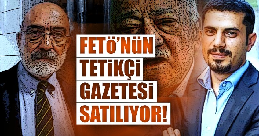 FETÖ’nün tetikçi gazetesi satılıyor!