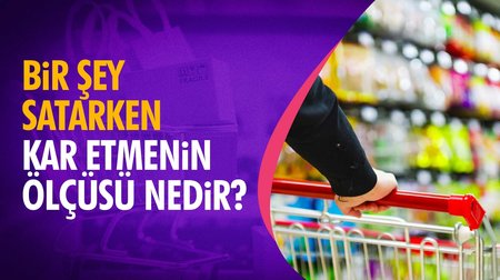 Bir şey satarken kar etmenin ölçüsü nedir?