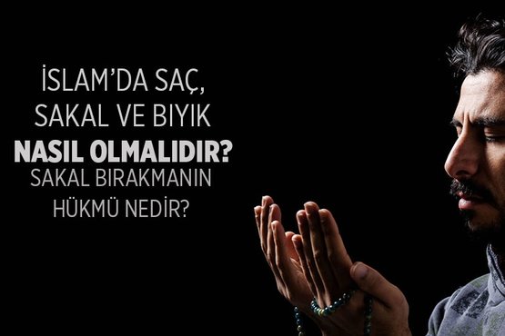 sakal birakmanin hukmu nedir islam da sac sakal ve biyik nasil olmalidir fikriyat