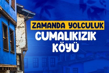 Zamanda yolculuk: Cumalıkızık Köyü