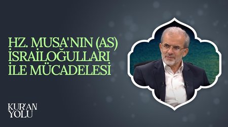 Hz. Musa'nın (AS) İsrailoğulları ile mücadelesi I Kur'an Yolu