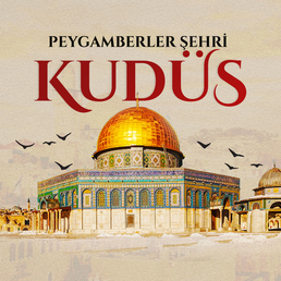 Peygamberler Şehri Kudüs 