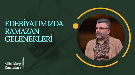 Edebiyatımızda Ramazan Gelenekleri I Mürekkep Damlaları