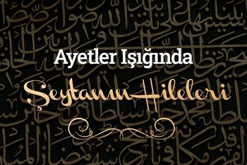 Ayetler ışığında Şeytanın Hileleri