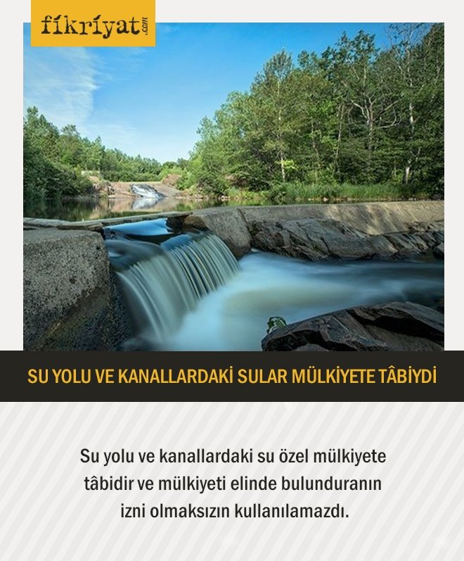 SU YOLU VE KANALLARDAKİ SULAR MÜLKİYETE TÂBİYDİ