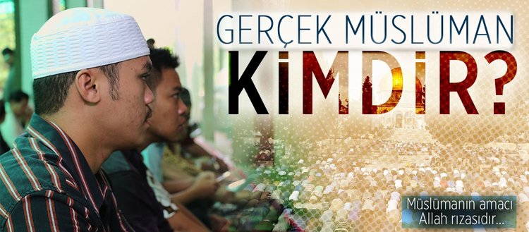 gercek musluman kimdir fikriyat gazetesi