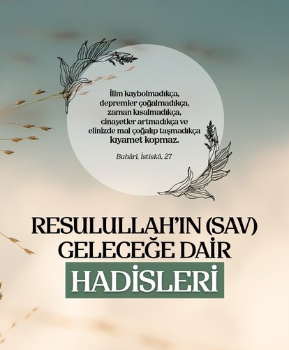 Resulullah’ın SAV geleceğe dair hadisleri