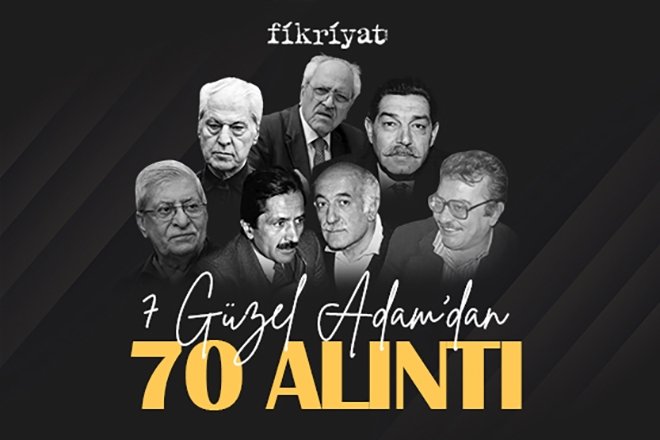 7 Güzel Adam’dan 70 Alıntı