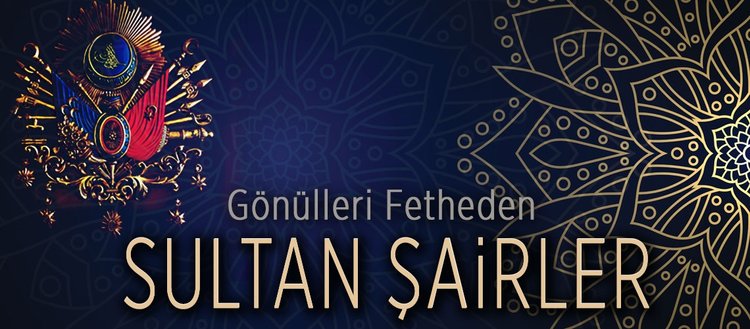 Gonulleri Fetheden Sultan Sairler Fikriyat Gazetesi