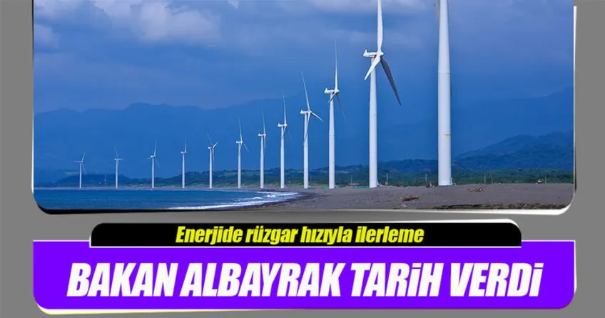 Rüzgârda süreç başlıyor