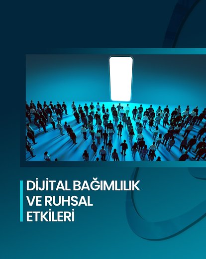 Dijital Bağımlılık ve Ruhsal Etkileri