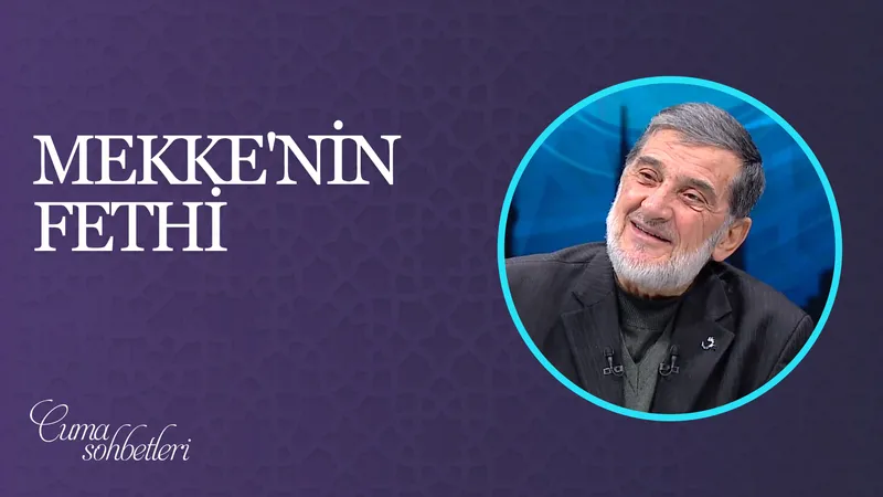 Mekke’nin Fethi | Cuma Sohbeti