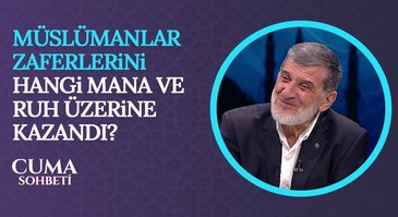 Zafer Kazanmada Mana ve Ruhun Önemi I Cuma Sohbeti