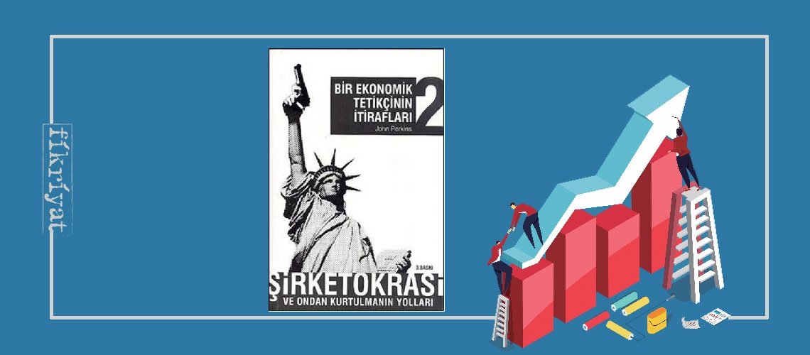 Bir Ekonomik Tetikçinin İtirafları 2 - John Perkins