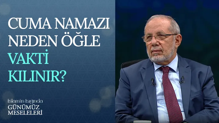 Cuma Namazı Neden Öğle Vakti Kılınır?