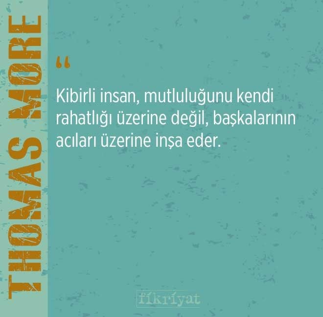 Thomas More’un ’Ütopya’sından insanlıağa dair 25 alıntı