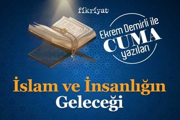 İslam ve İnsanlığın Geleceği