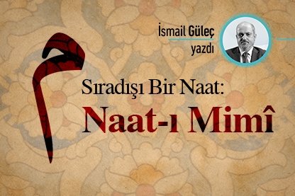 Sıradışı Bir Naat: Naat-ı Mimî