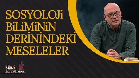 Sosyoloji Bilimi I Millet Kıraathanesi
