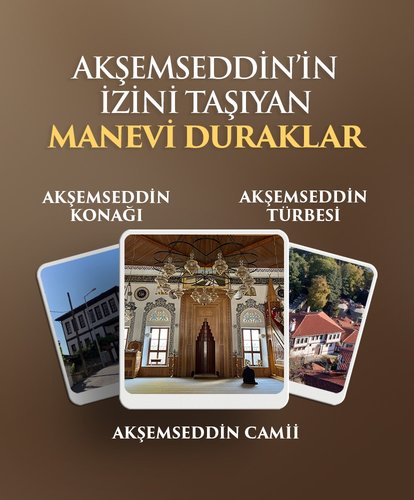 Akşemseddin’in İzini Taşıyan Duraklar