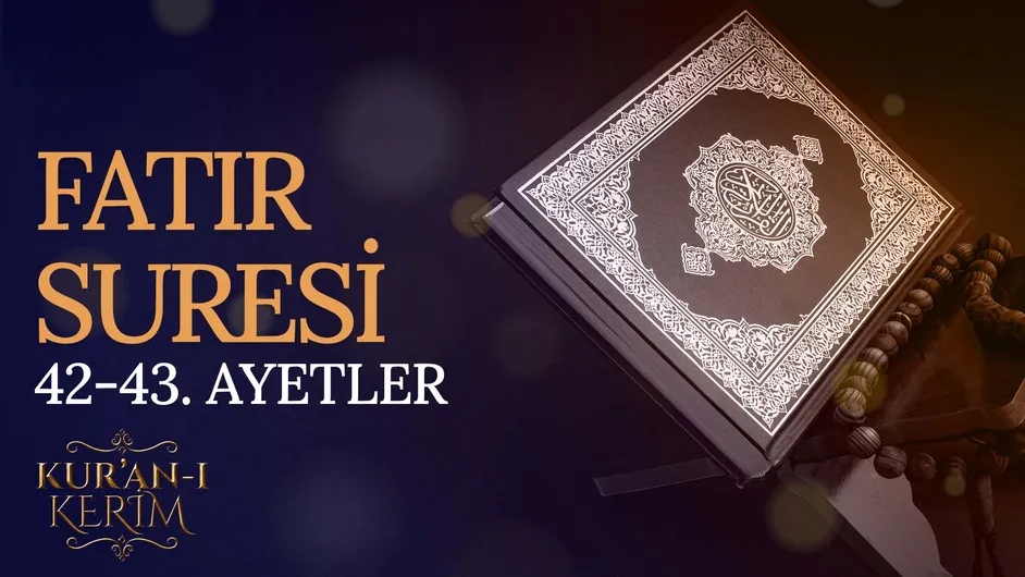 Fatır Suresi 42-43. ayetler