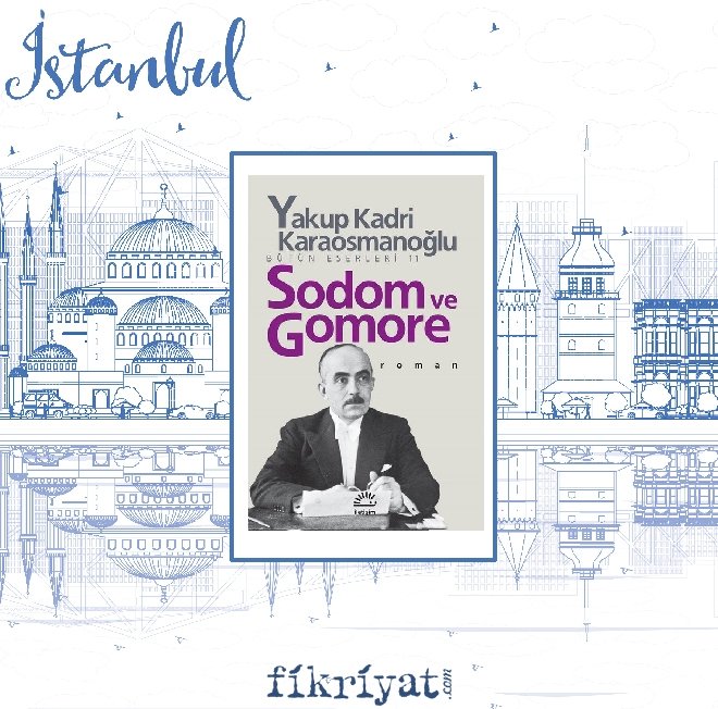 Sodom ve Gomore - Yakup Kadri Karaosmanoğlu
