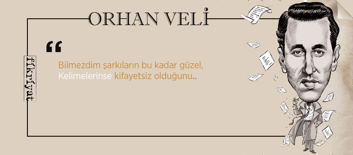 Bir garip şair Orhan Veli’den 25 alıntı