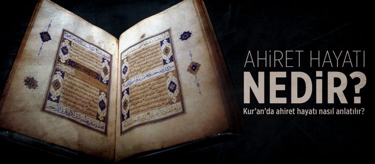 Ahiret Hayati Nedir Kur An Da Ahiret Hayati Nasil Anlatilir Kur An Da Ahiret Hayati Ile Ilgili Ayetler Nelerdir Fikriyat Gazetesi