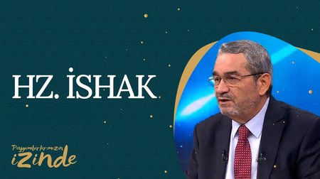 Hz. İshak (AS) I Peygamberlerimizin İzinden